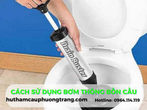 cach-su-dung-cay-bom-thong-bon-cau