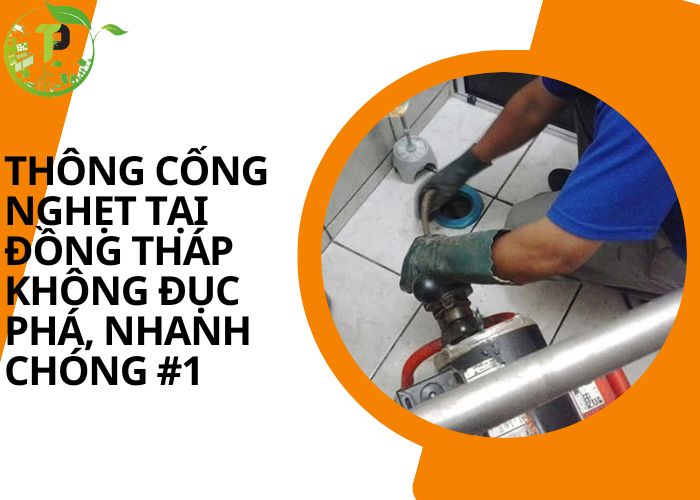 Thông cống nghẹt tại Đồng Tháp