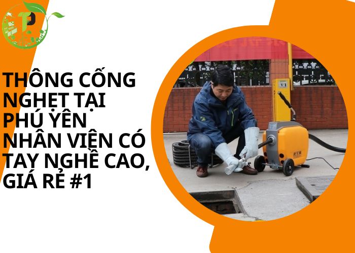 Thông cống nghẹt tại Phú Yên