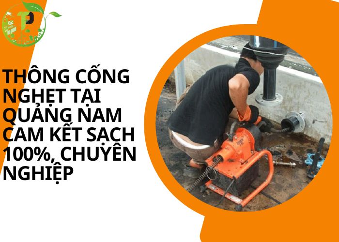 Thông cống nghẹt tại Quảng Nam