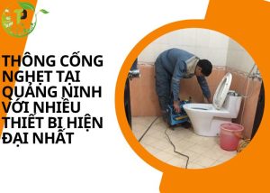 Thông cống nghẹt tại Quảng Ninh