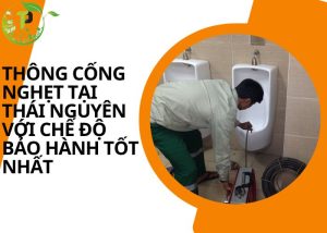 Thông cống nghẹt tại Thái Nguyên