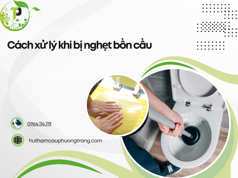 Cách xử lý khi bị nghẹt bồn cầu