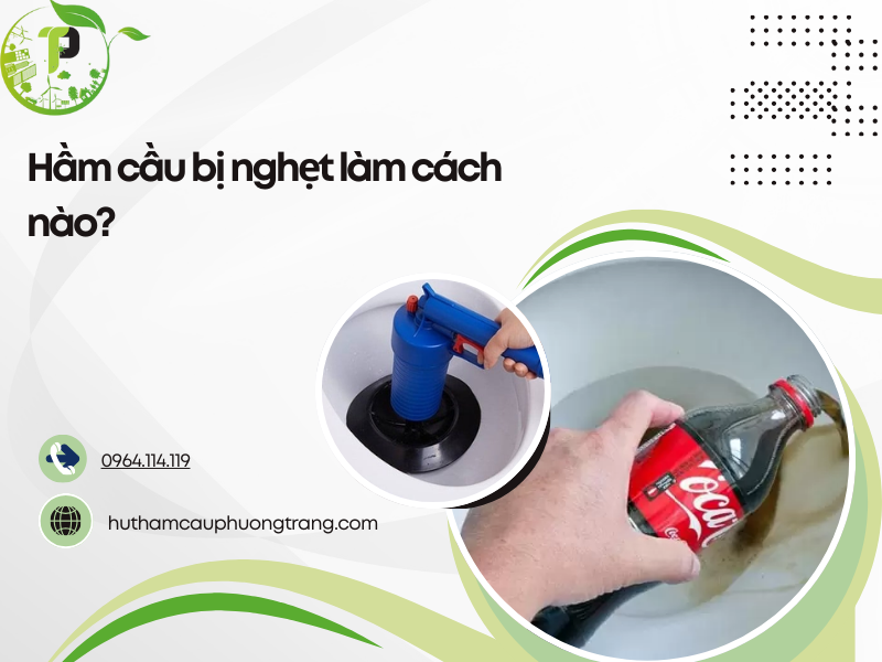 Hầm cầu bị nghẹt làm cách nào