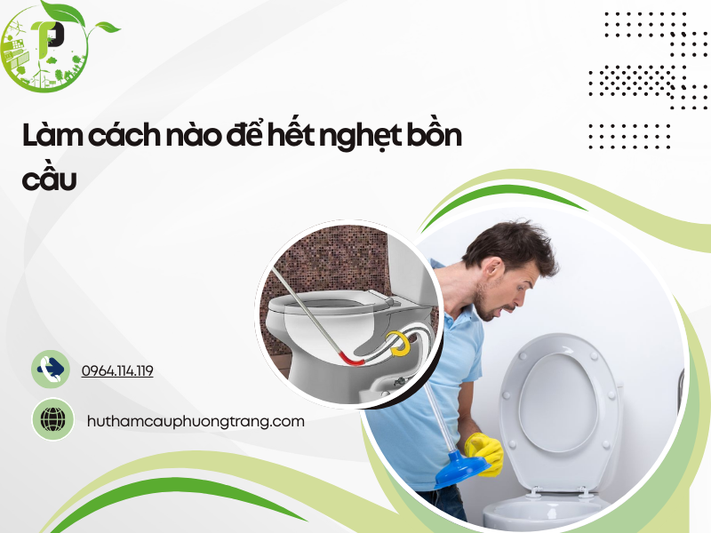 Làm cách nào để hết nghẹt bồn cầu