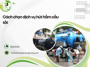 cách chọn dịch vụ hút hầm cầu tốt