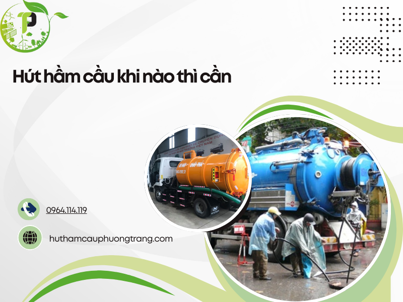 hút hầm cầu khi nào thì cần